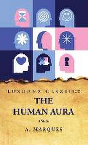 The Human Aura A Study de A Marques
