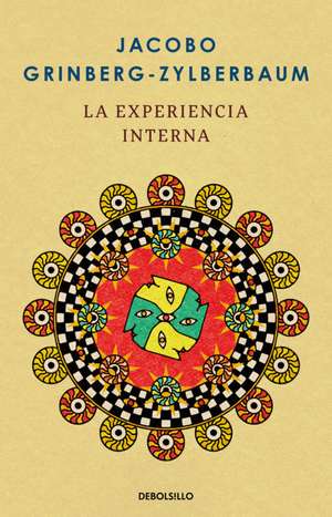 La experiencia interna / The Inner Experience de Jacobo Grinberg-Zylberbaum