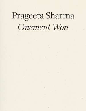 Onement Won de Prageeta Sharma