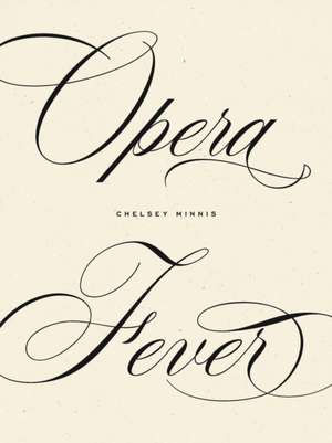 Opera Fever de Chelsey Minnis