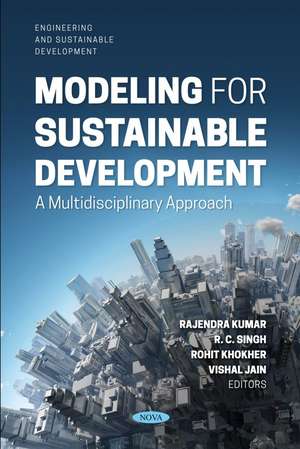 Modeling for Sustainable Development: A Multidisciplinary Approach de Rajendra Kumar