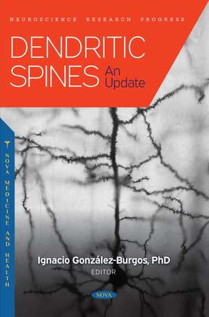 Dendritic Spines: An Update de Ignacio González-Burgos