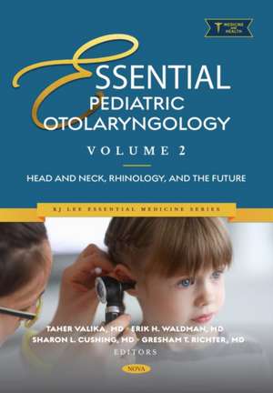 Essential Pediatric Otolaryngology. Volume 2: Head and Neck, Rhinology, and the Future