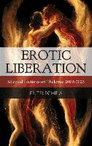 Erotic Liberation: Selected Lectures on Thelema 2019-2023 de Entelecheia