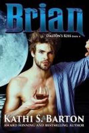 Brian: Dalton's Kiss: Vampire Paranormal Romance de Kathi S. Barton