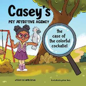 Casey's Pet Detective Agency de Camille Brown