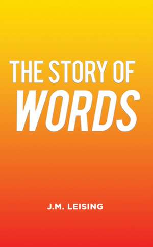 The Story of Words de J. M. Leising