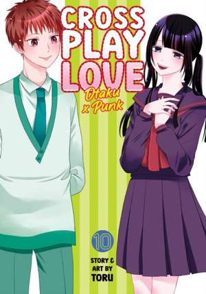 Crossplay Love: Otaku X Punk Vol. 10 de Toru