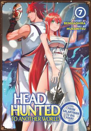 Headhunted to Another World: From Salaryman to Big Four! Vol. 7 de Benigashira