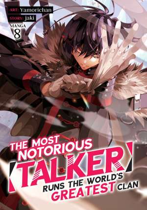 The Most Notorious "Talker" Runs the World's Greatest Clan (Manga) Vol. 8 de Jaki