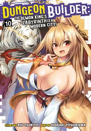 Dungeon Builder: The Demon King's Labyrinth Is a Modern City! (Manga) Vol. 10 de Rui Tsukiyo