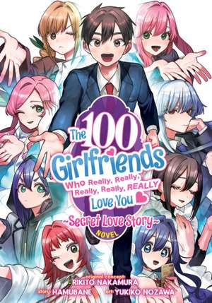 The 100 Girlfriends Who Really, Really, Really, Really, Really Love You: Secret Love Story (Light Novel) de Hamubane