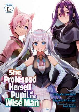 She Professed Herself Pupil of the Wise Man (Manga) Vol. 12 de Ryusen Hirotsugu