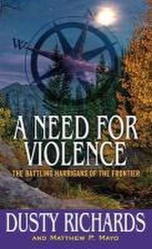 A Need for Violence de Dusty Richards