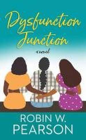 Dysfunction Junction de Robin W Pearson