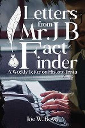 Letters from Mr. J B Fact Finder de Joe W Boyd