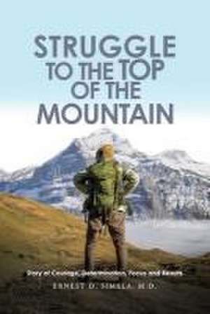 Struggle to the Top of the Mountain de Ernest D Simela