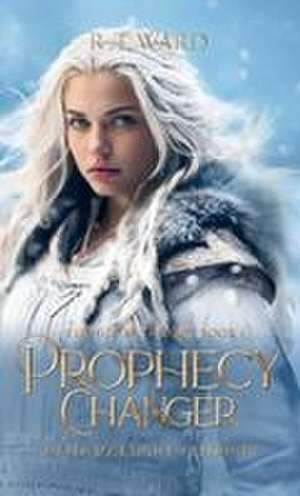 Prophecy Changer de R. T. Ward