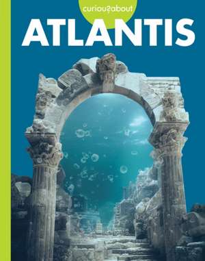 Curious about Atlantis de Gillia M Olson