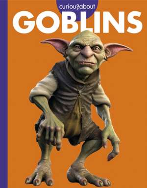 Curious about Goblins de Gina Kammer