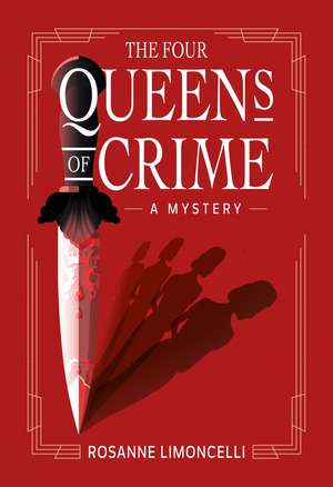 The Four Queens of Crime de Rosanne Limoncelli