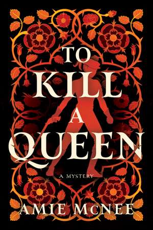To Kill a Queen: A Novel de Amie McNee