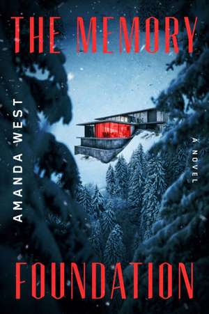 The Memory Foundation: A Novel de Amanda West