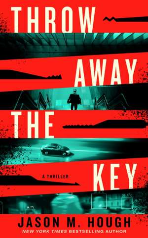 Throw Away the Key de Jason M Hough