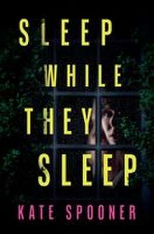 Sleep While They Sleep de Kate Spooner