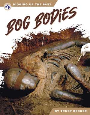 Bog Bodies de Trudy Becker