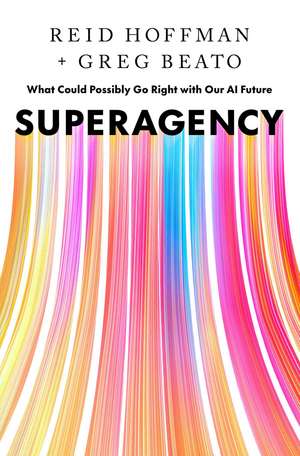 Superagency: Empowering Humanity in the Age of AI de Reid Hoffman