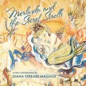 Merlinda and the Secret Scrolls de Diana Ferrare-Magaldi