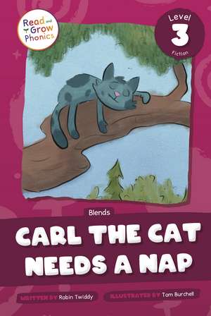 Carl the Cat Needs a Nap: Level 3 (Blends) de Robin Twiddy