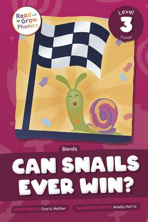 Can Snails Ever Win?: Level 3 (Blends) de Charis Mather