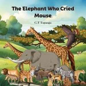 Topangu, C: Elephant Who Cried Mouse