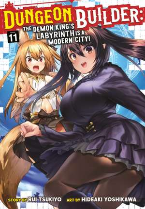 Dungeon Builder: The Demon King's Labyrinth Is a Modern City! (Manga) Vol. 11 de Rui Tsukiyo