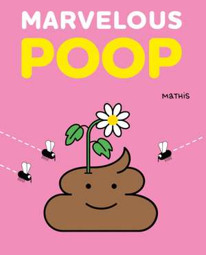Marvelous Poop de Mathis