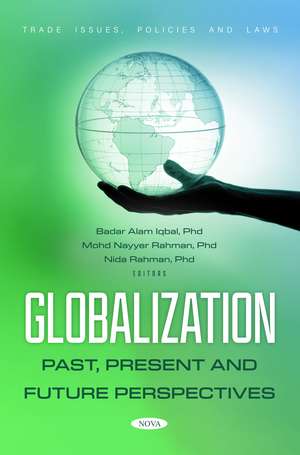 Globalization: Past, Present and Future Perspectives de Badar Alam Iqbal