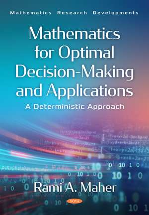 Mathematics for Optimal Decision-Making and Applications: A Deterministic Approach de Rami A. Maher
