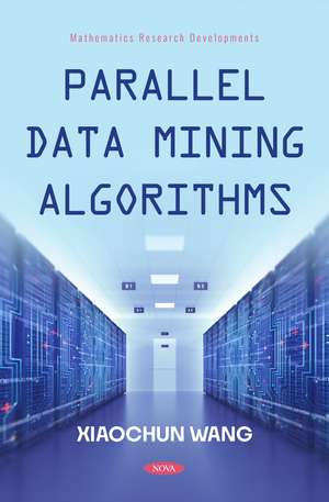 Parallel Data Mining Algorithms de Xiaochun Wang