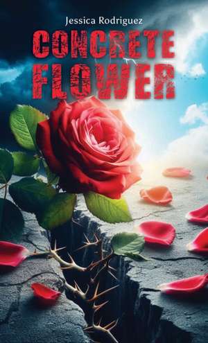 Concrete Flower de Jessica Rodriguez