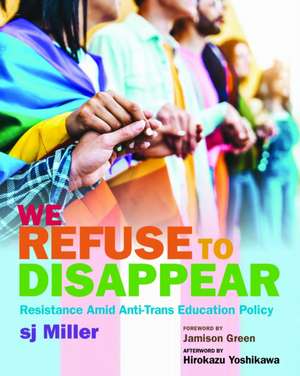 We Refuse to Disappear de Sj Miller