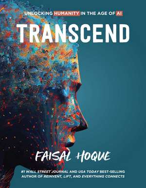 Transcend: Unlocking Humanity in the Age of AI de Faisal Hoque