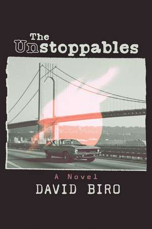 The Unstoppables de David Biro