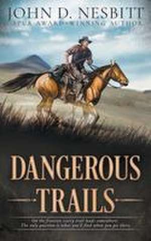 Dangerous Trails de John D. Nesbitt