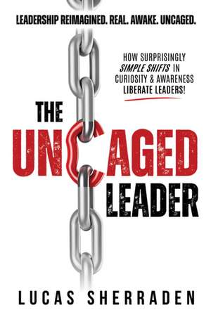The Uncaged Leader de Lucas Sherraden