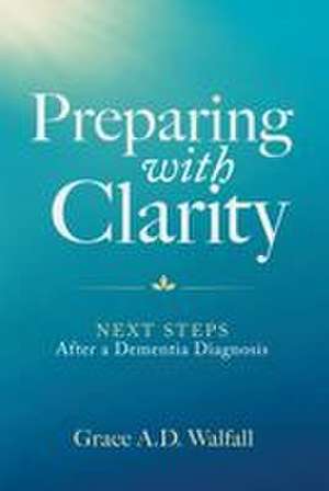 Preparing With Clarity de Grace A. D. Walfall