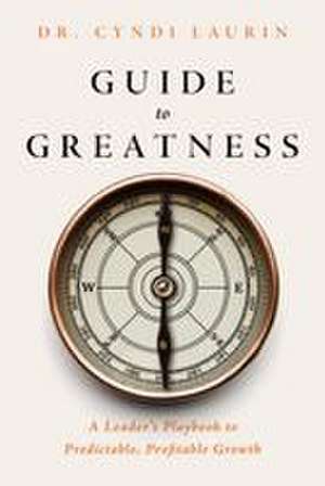 Guide to Greatness de Cyndi Laurin