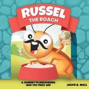 Russell the Roach de Jason B. Wall