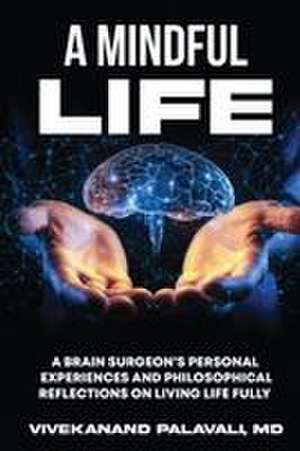 A Mindful Life de M. D. Vivekanand Palavali